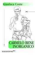 Ebook Carmelo Bene inorganico di Gianluca Conte edito da Musicaos Editore