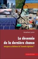 Ebook La de?cennie de la dernie?re chance di Abdelhak Lamiri edito da Chihab