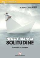 Ebook Nera e bianca solitudine di Fausto Negri, Luigi Guglielmoni edito da Centro Eucaristico