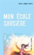 Ebook Mon école sorcière di Cécile Jeanne Fraeye edito da Books on Demand