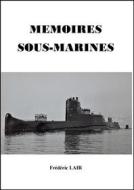 Ebook Mémoires Sous-Marines di Frédéric LAIR edito da Books on Demand