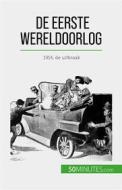 Ebook De Eerste Wereldoorlog (Volume 1) di Benjamin Janssens de Bisthoven edito da 50Minutes.com (NL)