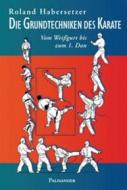 Ebook Die Grundtechniken des Karate di Roland Habersetzer edito da Palisander Verlag