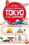 Ebook Guida curiosa di Tokyo e del Giappone di Antonio Moscatello edito da Newton Compton Editori