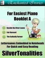 Ebook Enchanted Ivories For Easiest Piano Booklet A di SilverTonalities edito da SilverTonalities