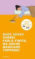 Ebook Vorrei farla finita, ma anche mangiare toppokki di Sehee Baek edito da Mondadori