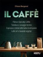 Ebook Il Caffè di Chiara Bergonzi edito da Hoepli