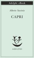 Ebook Capri di Alberto Savinio edito da Adelphi