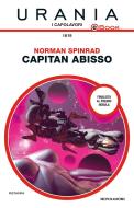 Ebook Capitan Abisso (Urania) di Spinrad Norman edito da Mondadori