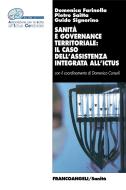 Ebook Sanità e governance territoriale: il caso dell'assistenza integrata all'ictus di Domenica Farinella, Pietro Saitta, Guido Signorino edito da Franco Angeli Edizioni