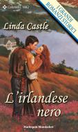 Ebook L'irlandese nero di Linda Castle edito da HarperCollins Italia