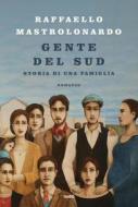 Ebook Gente del Sud. Storia di una famiglia di Raffaello Mastrolonardo edito da Tre60