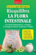 Ebook Riequilibra la flora intestinale di Vittorio Caprioglio edito da Edizioni Riza