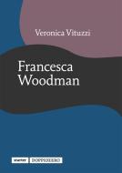 Ebook Francesca Woodman di Veronica Vituzzi edito da Doppiozero