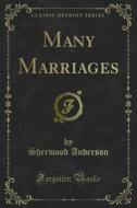 Ebook Many Marriages di Sherwood Anderson edito da Forgotten Books