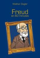 Ebook Freud en 60 minutes di Walther Ziegler edito da Books on Demand