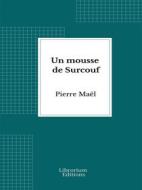 Ebook Un mousse de Surcouf di Pierre Maël edito da Librorium Editions