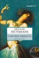 Ebook Controcorrente di Joris-Karl Huysmans edito da Rusconi Libri