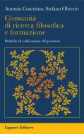 Ebook Comunità di ricerca filosofica e formazione di Stefano Oliverio, Antonio Cosentino edito da Liguori Editore