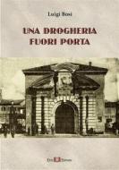 Ebook Una drogheria fuori porta di Luigi Bosi edito da Este Edition