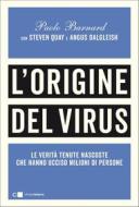 Ebook L'origine del virus di Paolo Barnard, Angus Dalgleish, Steven Quay edito da Chiarelettere