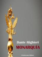 Ebook Monarquía di Dante Alighieri edito da E-BOOKARAMA