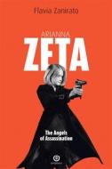 Ebook Arianna Zeta - The Angels of Assassination di Flavia Zanirato edito da Cartabianca Publishing