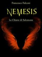 Ebook Nemesis - la chiave di salomone di Francesco Falconi edito da Francesco Falconi