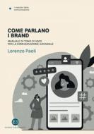 Ebook Come parlano i brand di Lorenzo Paoli edito da Editrice Bibliografica