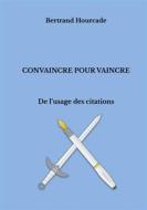 Ebook Convaincre pour vaincre di Bertrand Hourcade edito da Books on Demand