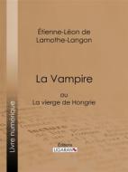 Ebook La Vampire di Ligaran, Étienne-Léon de Lamothe-Langon edito da Ligaran