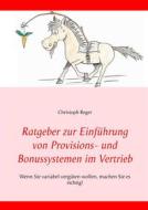 Ebook Ratgeber zur Einführung von Provisions- und Bonussystemen im Vertrieb di Christoph Reger edito da Books on Demand