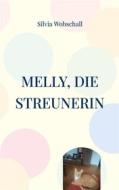 Ebook Melly, die Streunerin di Silvia Wobschall edito da Books on Demand