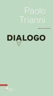 Ebook Dialogo di Paolo Trianni edito da Edizioni Messaggero Padova