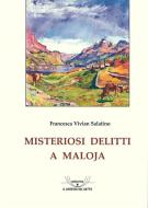 Ebook Misteriosi delitti a Maloja di Francesca Vivian Salatino edito da Sorriso del gatto