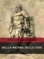 Ebook Della natura delle cose di Tito Lucrezio Caro edito da Bauer Books