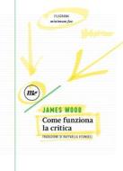 Ebook Come funziona la critica di Wood James edito da minimum fax