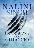 Ebook La carezza del ghiaccio di Nalini Singh edito da Hope Edizioni