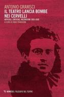 Ebook Il teatro lancia bombe nei cervelli di Antonio Gramsci edito da Mimesis Edizioni