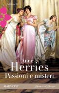 Ebook Passioni e misteri di Anne Herries edito da HarperCollins Italia