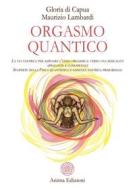 Ebook Orgasmo quantico di G. Di Capua, M. Lambardi edito da Anima Edizioni