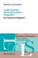 Ebook La governance dei fondi sanitari integrativi di Massimo Campedelli edito da Franco Angeli Edizioni