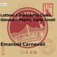 Ebook Lettere a Benedetto Croce, Giovanni Papini e Carlo Linati di Emanuel Carnevali edito da Passerino