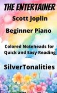 Ebook The Entertainer Beginner Piano Sheet Music with Colored Notation di SilverTonalities, scott joplin edito da SilverTonalities