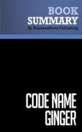 Ebook Summary: Code Name Ginger di BusinessNews Publishing edito da Business Book Summaries