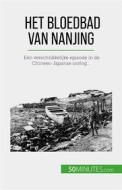 Ebook Het bloedbad van Nanjing di Magali Bailliot edito da 50Minutes.com (NL)