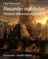 Ebook Alexander in Babylon di Jakob Wassermann edito da BookRix