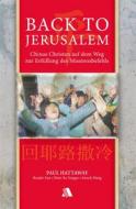 Ebook Back to Jerusalem di Paul Hattaway, Bruder Yun Bruder Yun, Peter Xu Yongze, Enoch Wang edito da ASAPH