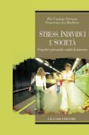 Ebook Stress, individui e società di Pia Cariota Ferrara, Francesco La Barbera edito da Liguori Editore