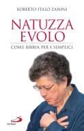 Ebook Natuzza Evolo. Come Bibbia per i semplici di Zanini Roberto Italo edito da San Paolo Edizioni